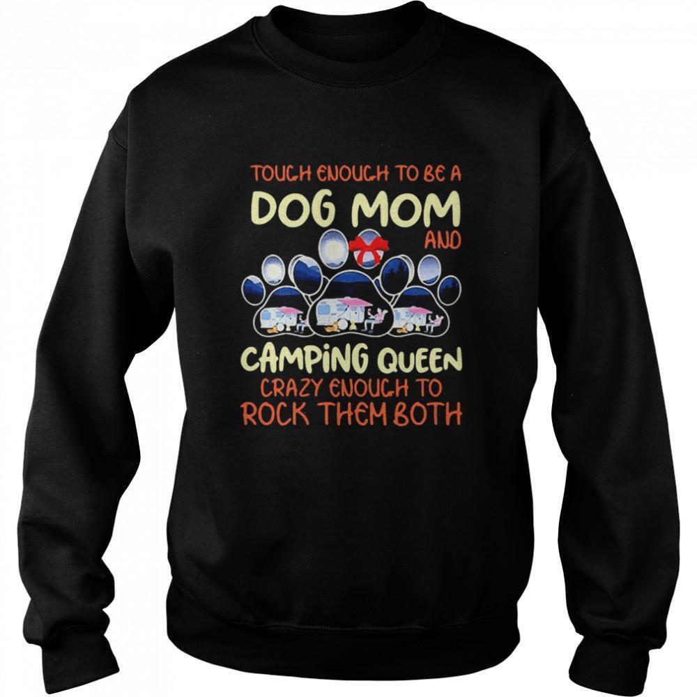 Tough Enough To Be A Dog Mom And Camping Queen Sweatshirt